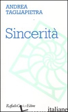 SINCERITA' - TAGLIAPIETRA ANDREA