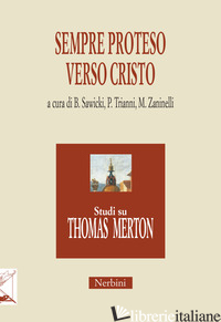 SEMPRE PROTESO VERSO CRISTO - SAWICKI B. (CUR.); TRIANNI P. (CUR.); ZANINELLI M. (CUR.)