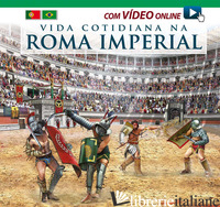 VITA QUOTIDIANA NELLA ROMA IMPERIALE. EDIZ. PORTOGHESE. CON VIDEO SCARICABILE ON - 