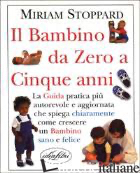BAMBINO DA 0 A 5 ANNI (IL) - STOPPARD MIRIAM; BRUNI L. (CUR.)