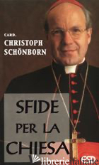 SFIDE PER LA CHIESA - SCHONBORN CHRISTOPH