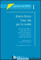EDITH STEIN. UNA VITA PER LA VERITA' - ANGELELLI M. (CUR.)