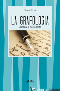 GRAFOLOGIA. SCRITTURA E PERSONALITA' (LA) - BRUNI PAOLO
