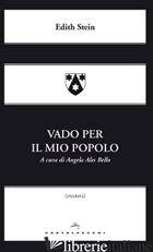 VADO PER IL MIO POPOLO - STEIN EDITH; ALES BELLO A. (CUR.)