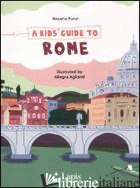 KIDS' GUIDE TO ROME (A) - PUNZI ROSARIA; AGLIARDI ALLEGRA