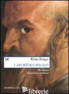 APOSTOLO PAOLO. ALLE ORIGINI DEL PENSIERO CRISTIANO (L') - BERGER KLAUS