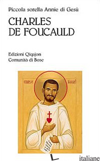 CHARLES DE FOUCAULD - ANNIE DI GESU'; DOTTI G. (CUR.)