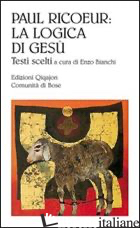PAUL RICOEUR: LA LOGICA DI GESU' - BIANCHI E. (CUR.)