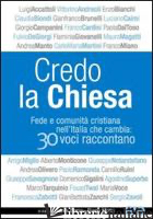 CREDO LA CHIESA. FEDE E COMUNITA' CRISTIANA NELL'ITALIA CHE CAMBIA: 30 VOCI RACC - BORSA G. (CUR.); MOTTA D. (CUR.)