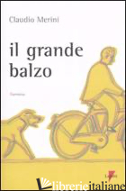 GRANDE BALZO (IL) - MERINI CLAUDIO