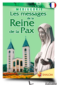 MESSAGES DE LA REINE DE LA PAIX (LES) - SGREVA GIANNI; FANZAGA LIVIO