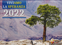 VIVIAMO LA SPERANZA 2022. CALENDARIO A STRAPPO - AA.VV.