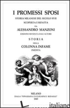 PROMESSI SPOSI-STORIA DELLA COLONNA INFAME (I) - MANZONI ALESSANDRO