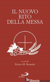 NUOVO RITO DELLA MESSA (IL) - BERAUDO E. M. (CUR.)
