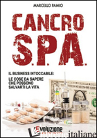CANCRO SPA. IL BUSINESS INTOCCABILE: LE COSE DA SAPERE CHE POSSONO SALVARTI LA V - PAMIO MARCELLO