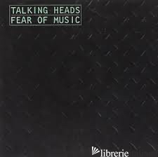 FEAR OF MUSIC - TALKING HEADS