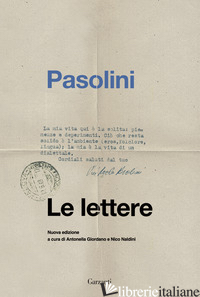 LETTERE (LE) - PASOLINI PIER PAOLO; GIORDANO A. (CUR.); NALDINI N. (CUR.)