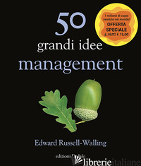 50 GRANDI IDEE. MANAGEMENT - RUSSELL-WALLING EDWARD; MANSFIELD K. (CUR.)