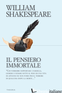 PENSIERO IMMORALE (IL) - SHAKESPEARE WILLIAM; CLEMENTI M. (CUR.)