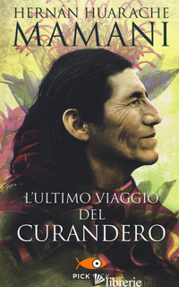 ULTIMO VIAGGIO DEL CURANDERO (L') - HUARACHE MAMANI HERNAN