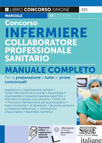 CONCORSO INFERMIERE COLLABORATORE PROFESSIONALE SANITARIO. MANUALE COMPLETO. CON - AA.VV.