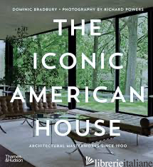 The Iconic American House -Dominic Bradbury