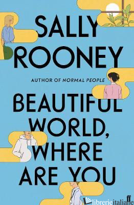 BEAUTIFUL WORLD, WHERE ARE YOU? -ROONEY SALLY