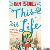THIS IS LIFE -RHODES DAN