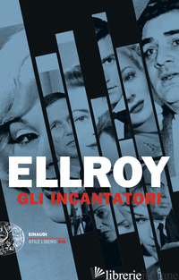 INCANTATORI (GLI) -ELLROY JAMES