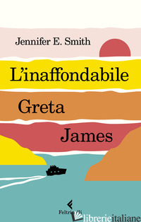 INAFFONDABILE GRETA JAMES (L') -SMITH JENNIFER E.