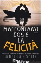 RACCONTAMI COS'E' LA FELICITA' -SMITH JENNIFER E.