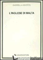 INGLESE DI MALTA (L') -MAZZON GABRIELLA