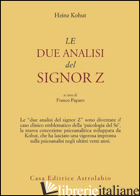DUE ANALISI DEL SIGNOR Z (LE) -KOHUT HEINZ; PAPARO F. (CUR.)