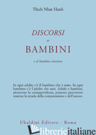 DISCORSI AI BAMBINI E AL BAMBINO INTERIORE -NHAT HANH THICH; FAGGIANI T. (CUR.)
