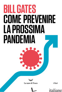 COME PREVENIRE LA PROSSIMA PANDEMIA -GATES BILL