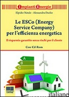 ESCO (ENERGY SERVICE COMPANY) PER L'EFFICIENZA ENERGETICA. IL RISPARMIO GARANTIT -NATALE ELPIDIO; DAOLIO ALESSANDRO