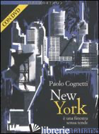 NEW YORK E' UNA FINESTRA SENZA TENDE. CON DVD -COGNETTI PAOLO