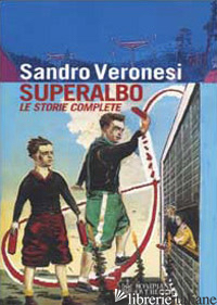 SUPERALBO. LE STORIE COMPLETE -VERONESI SANDRO