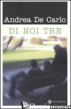 DI NOI TRE -DE CARLO ANDREA