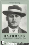 HAARMANN. STORIA DI UN LUPO MANNARO -LESSING THEODOR