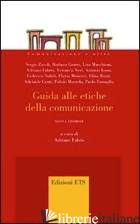 GUIDA ALLE ETICHE DELLA COMUNICAZIONE -FABRIS A. (CUR.)