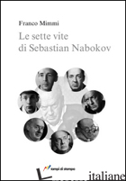 SETTE VITE DI SEBASTIAN NABOKOV. SECONDO CORSO DI LETTURA CREATIVA (LE) -MIMMI FRANCO