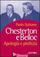 CHESTERTON E BELLOC. APOLOGIA E PROFEZIA -GULISANO PAOLO