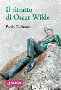 RITRATTO DI OSCAR WILDE (IL) -GULISANO PAOLO
