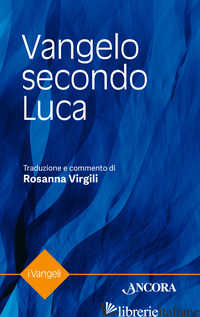 VANGELO SECONDO LUCA -VIRGILI R. (CUR.)