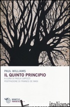 QUINTO PRINCIPIO (IL) -WILLIAMS PAUL; CAPOZZI P. (CUR.)