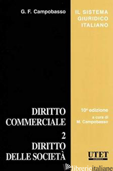 DIRITTO COMMERCIALE. VOL. 2: DIRITTO DELLE SOCIETA' -CAMPOBASSO GIAN FRANCO; CAMPOBASSO M. (CUR.)