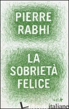 SOBRIETA' FELICE (LA) -RABHI PIERRE