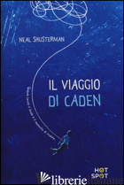 VIAGGIO DI CADEN (IL) -SHUSTERMAN NEAL