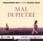 MAL DI PIETRE LETTO DA MARGHERITA BUY. AUDIOLIBRO. CD AUDIO FORMATO MP3 -AGUS MILENA